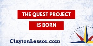 The-Quest-Project-Is-Born-Clayton-Lessor